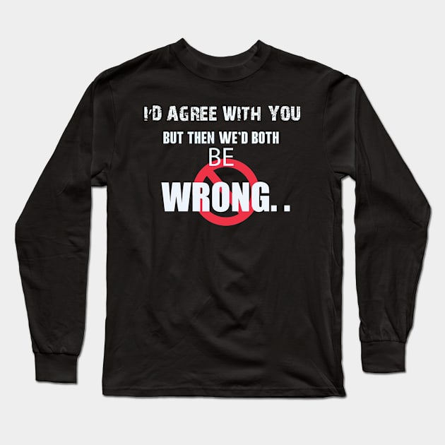 Wrong Long Sleeve T-Shirt by Dojaja